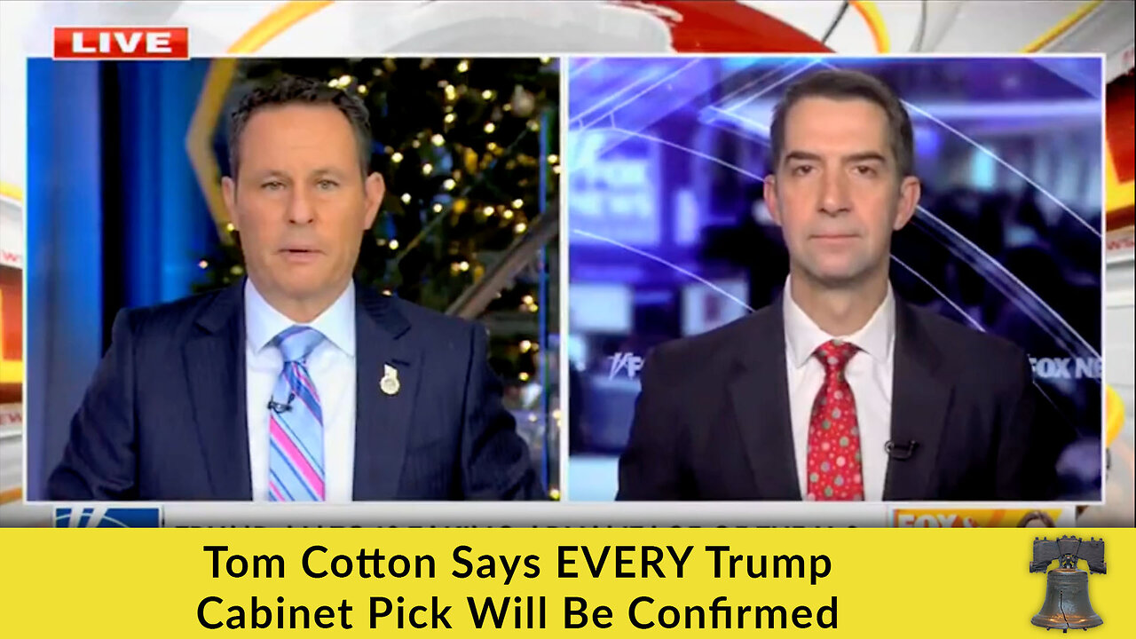 Tom Cotton Says EVERY Trump Cabinet Pick Will Be Confirmed