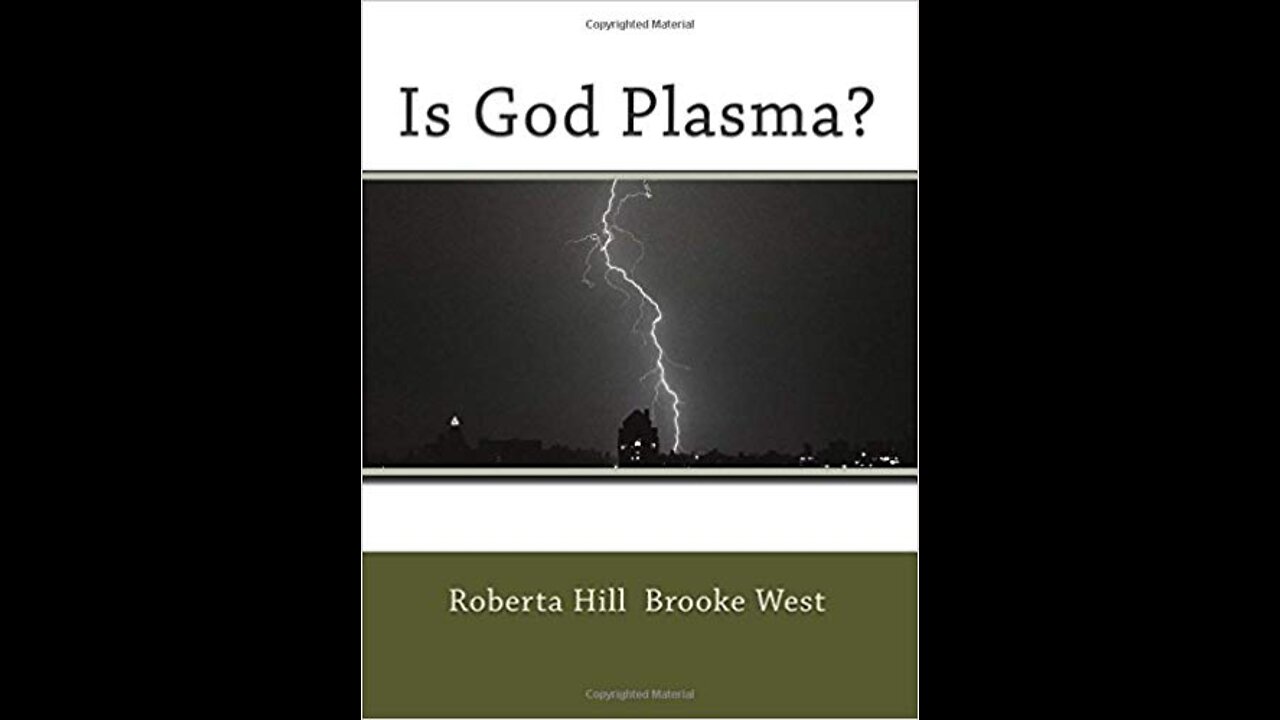 Is God Plasma? Electrical nature of God! Free PDF book!