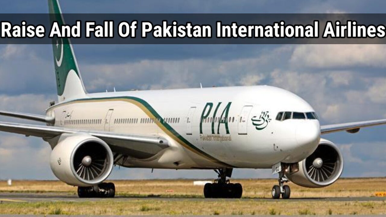 Raise And Fall Of PAKISTAN International Airlines!