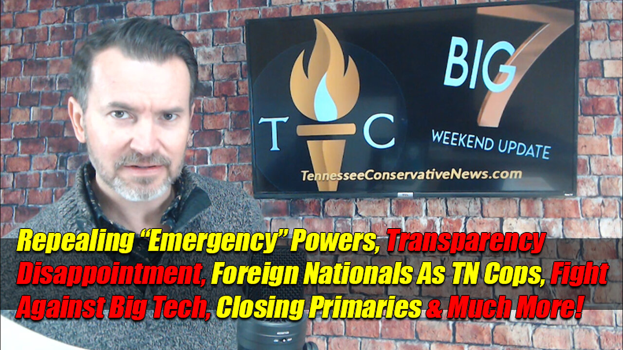 Repealing Emergency Powers, Foreign Nationals As TN Cops, Closing Primaries & Much More!