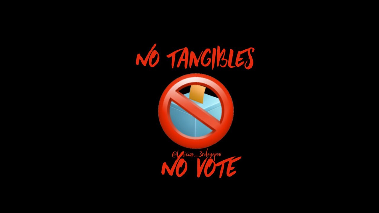 No Tangibles No Vote