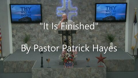 "It Is Finished" By Pastor Patrick Hayes