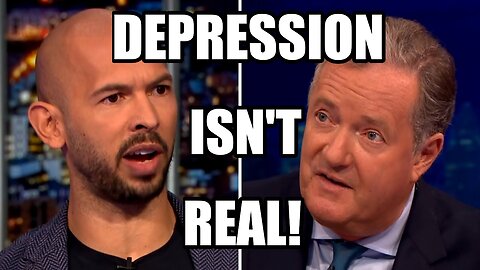 "I dont believe in depression" - Andrew Tate/Piers Morgan