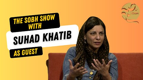 The Sobh Show: Art serving social justice with Suhad Khatib