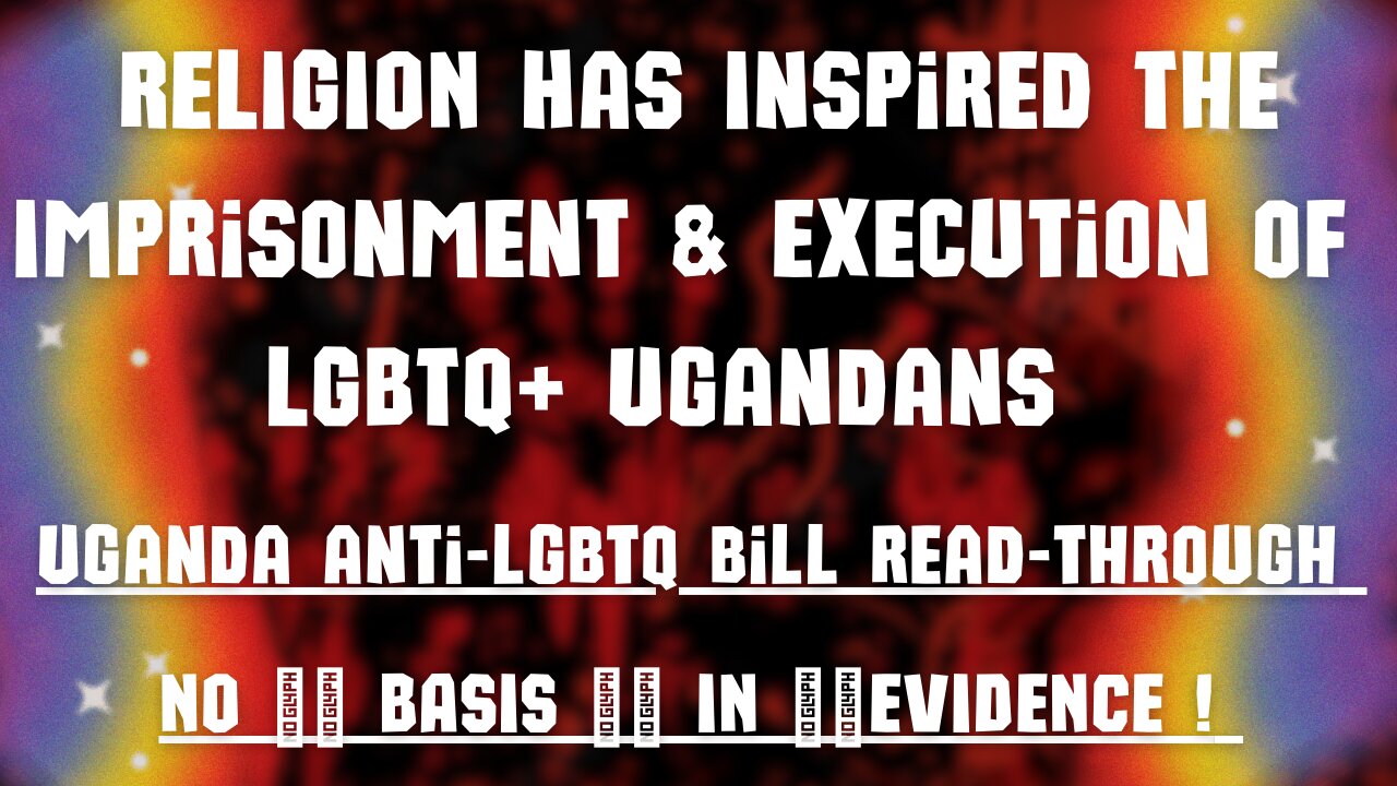 FACT Vs FEAR | Uganda Anti-LGBTQ Read-through (Religion sanctions harm towards LGBTQ Ugandans)