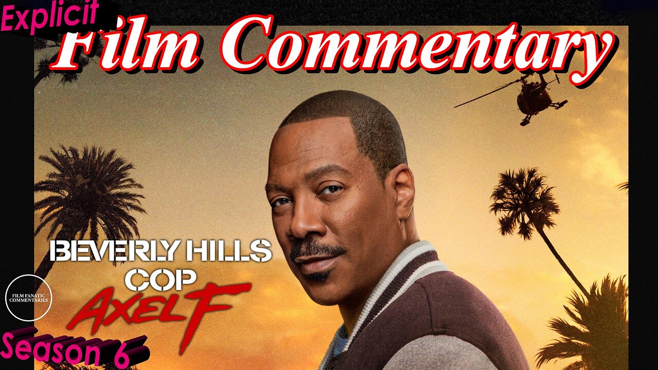 Beverly Hills Cop: Axel F (2024) *FIRST TIME WATCHING* - Film Fanatic Commentary - Season 6