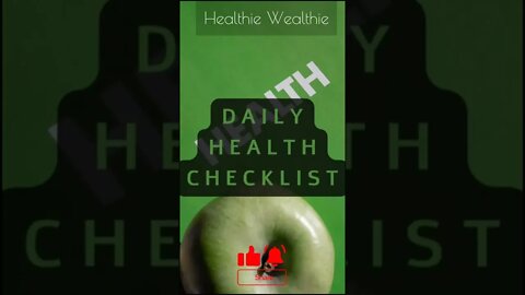 Healthie Wealthie - The Daily Health Checklist You Should Be Using