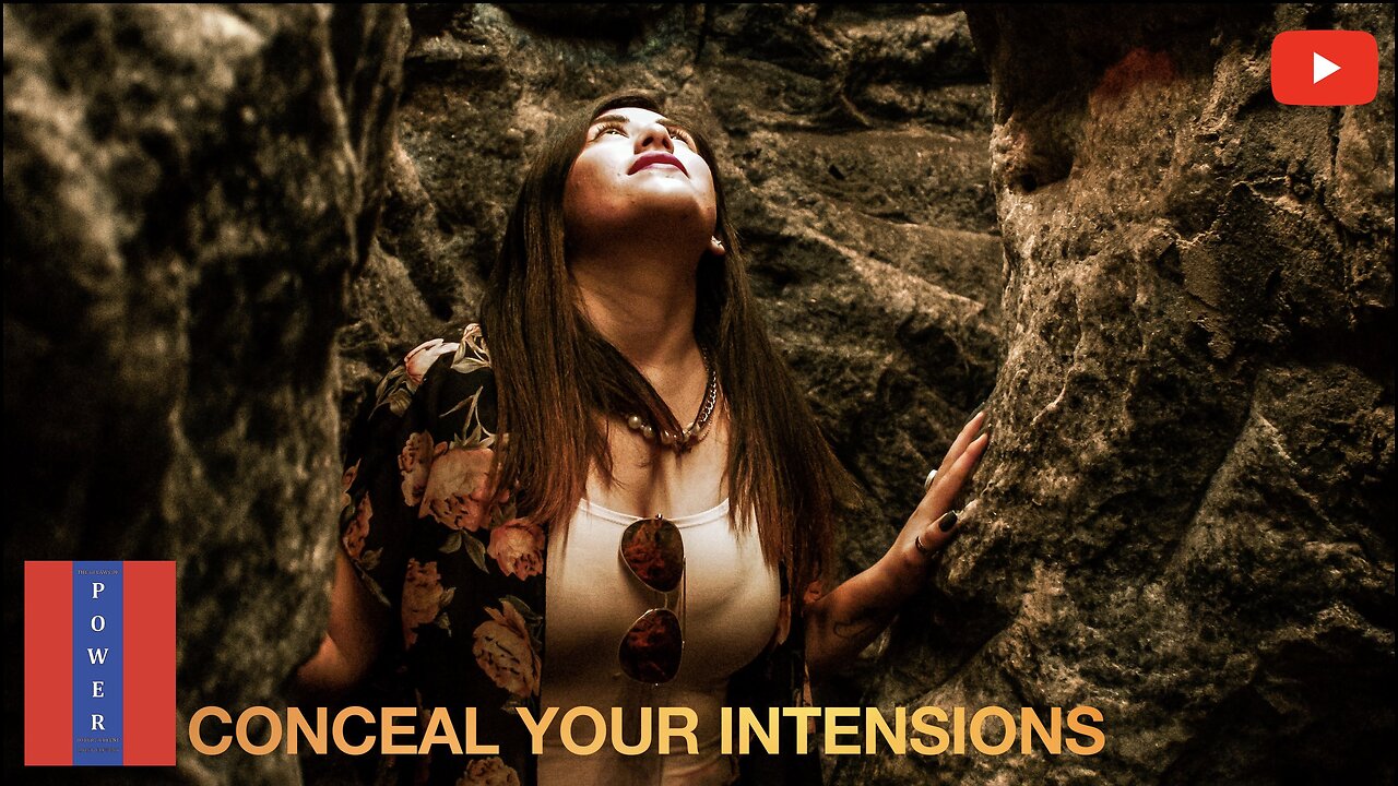 Law 3 : Conceal your Intensions