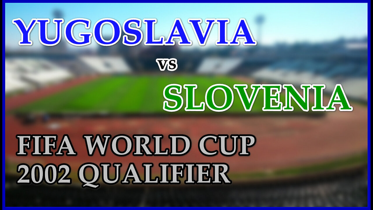 Yugoslavia vs Slovenia (FIFA World Cup 2002 Qualifier)