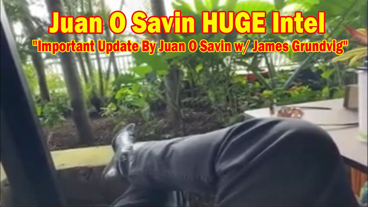 Juan O Savin HUGE Intel 10/17/24: "Important Update By Juan O Savin w/ James Grundvig"