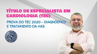 PROVA DO TEC 2020 - DIAGNÓSTICO E TRATAMENTO DA HAS