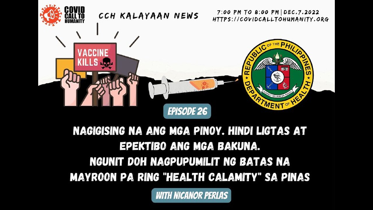 Episode 26: Nagigising na ang mga Pinoy. Hindi Ligtas at Epektibo ang mga Bakuna. Ngunit DOH Nagpupumilit ng Batas na mayroon pa ring "Health Calamity" sa Pinas