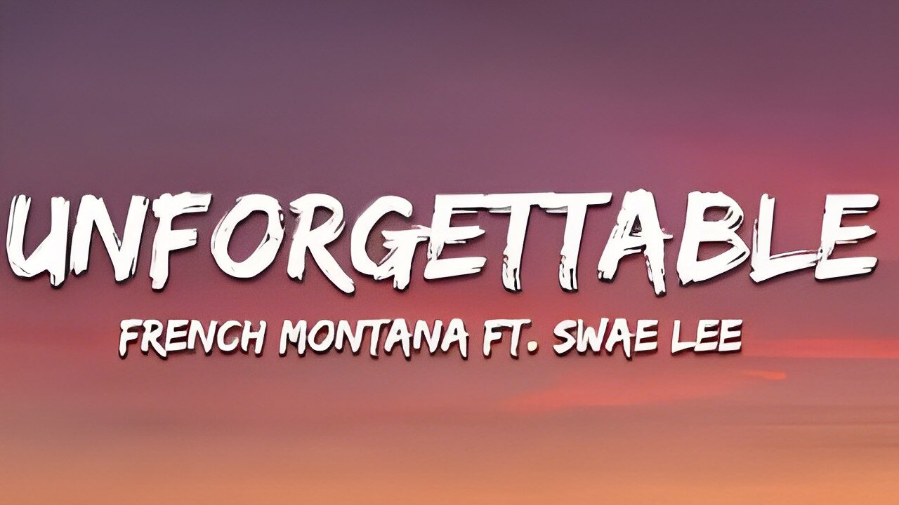 French Montana - Unforgettable (Lyrics) ft. Swae Lee