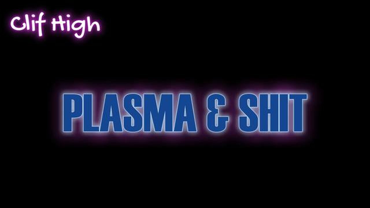 Clif High - Plasma & Shit