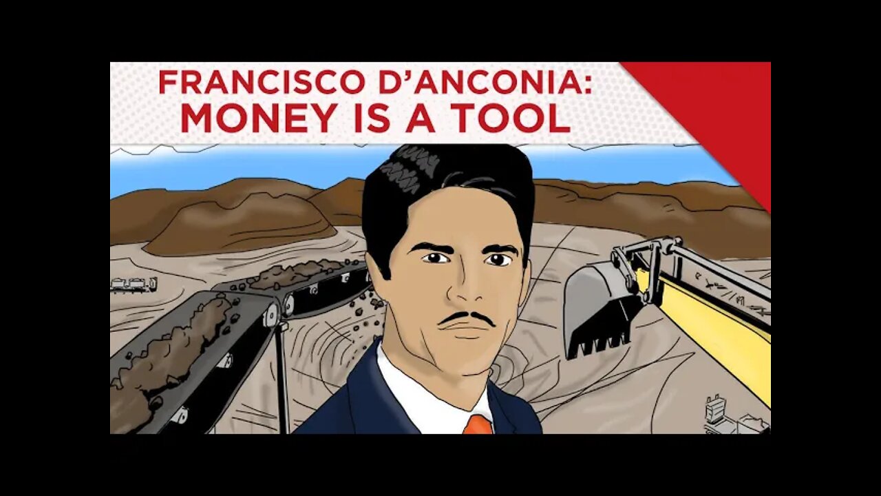 Francisco D'Anconia: Money Is A Tool