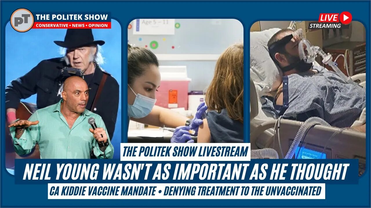 TPS Live • Spotify choose Joe Rogan over Neil Young • Unvaccinated Man denied medical treatment