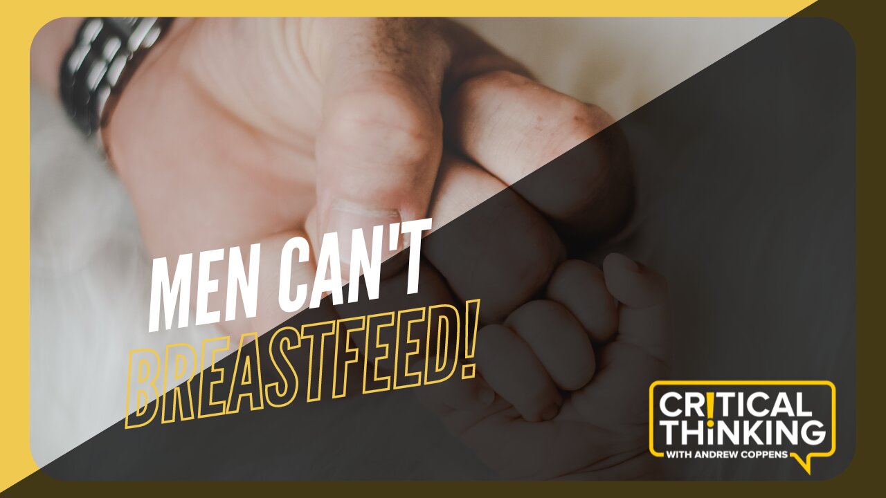 Men Can't Breastfeed and other Objective Truths | 07/07/23