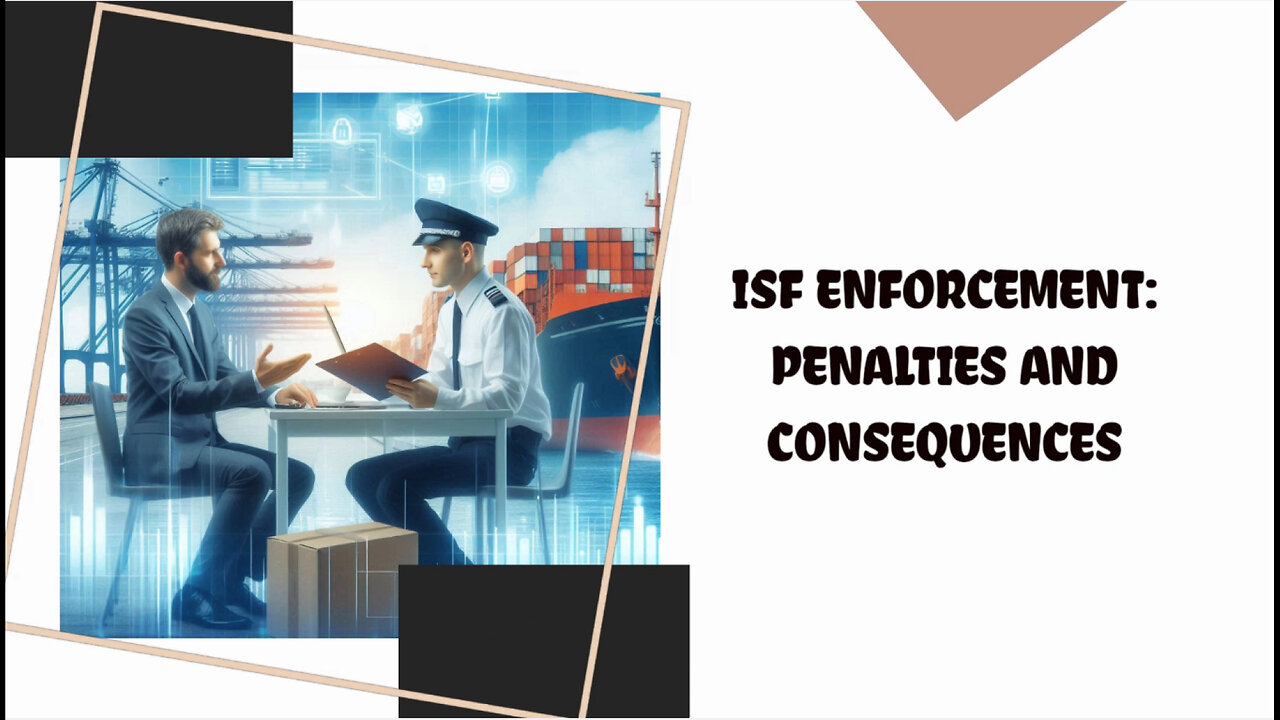 Navigating ISF Compliance: Understanding Enforcement Actions and Penalties