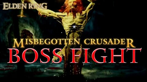 Elden Ring Misbegotten Crusader Boss Fight
