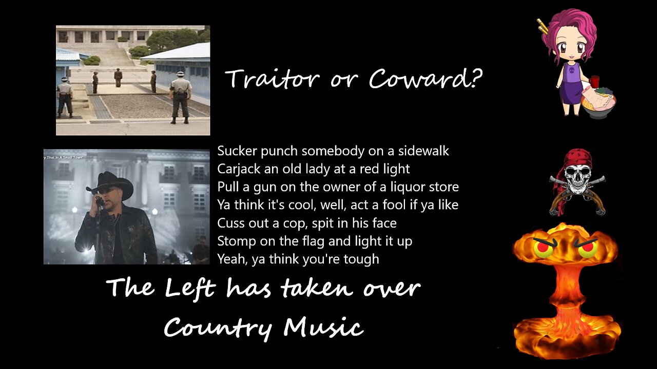 Traitor or Coward, The Left has taken over Country Music 23 07 20