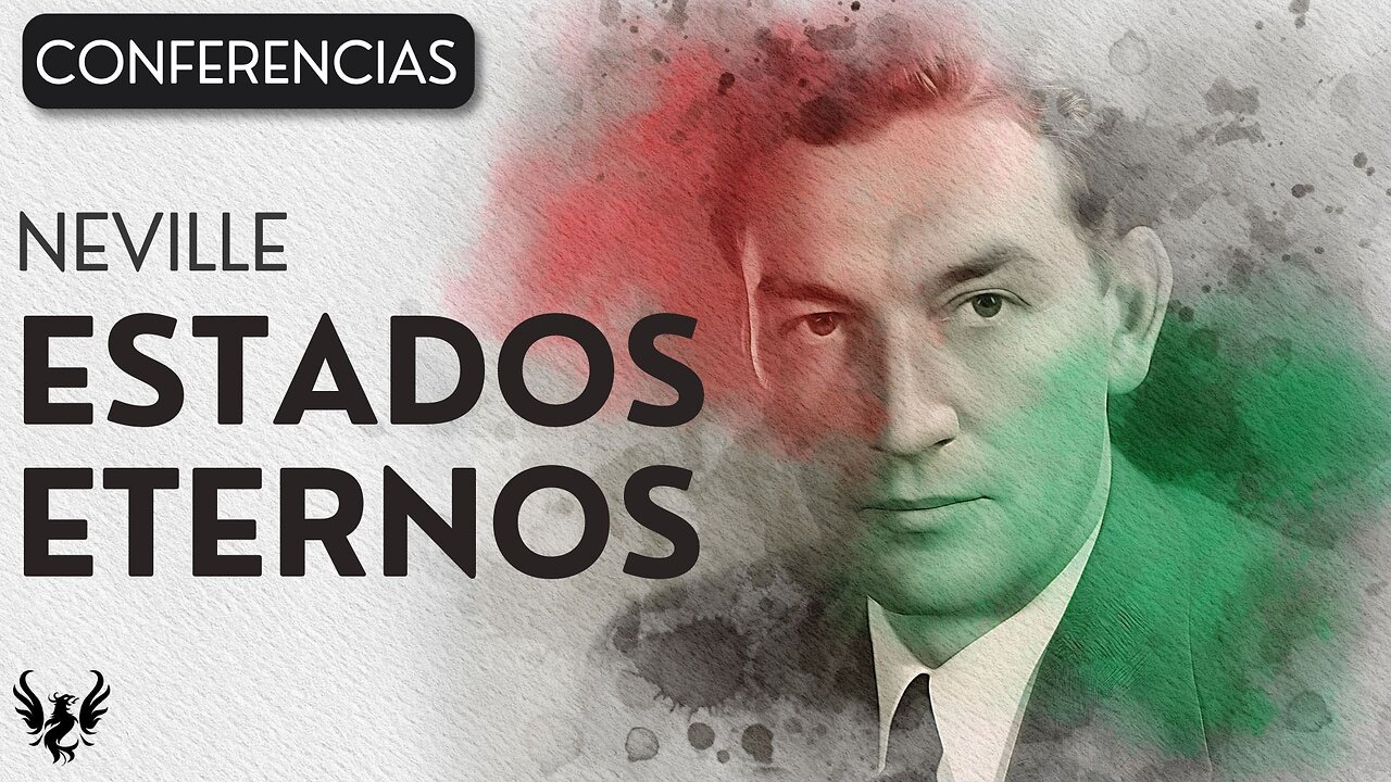 💥 Neville Goddard ❯ Estados Eternos ❯ Conferencia Completa 📚