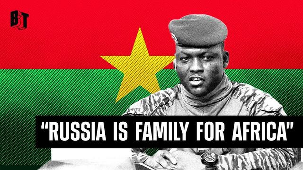 BURKINA FASO PRESIDENT: 'RUSSIA IS FAMILY FOR AFRICA'