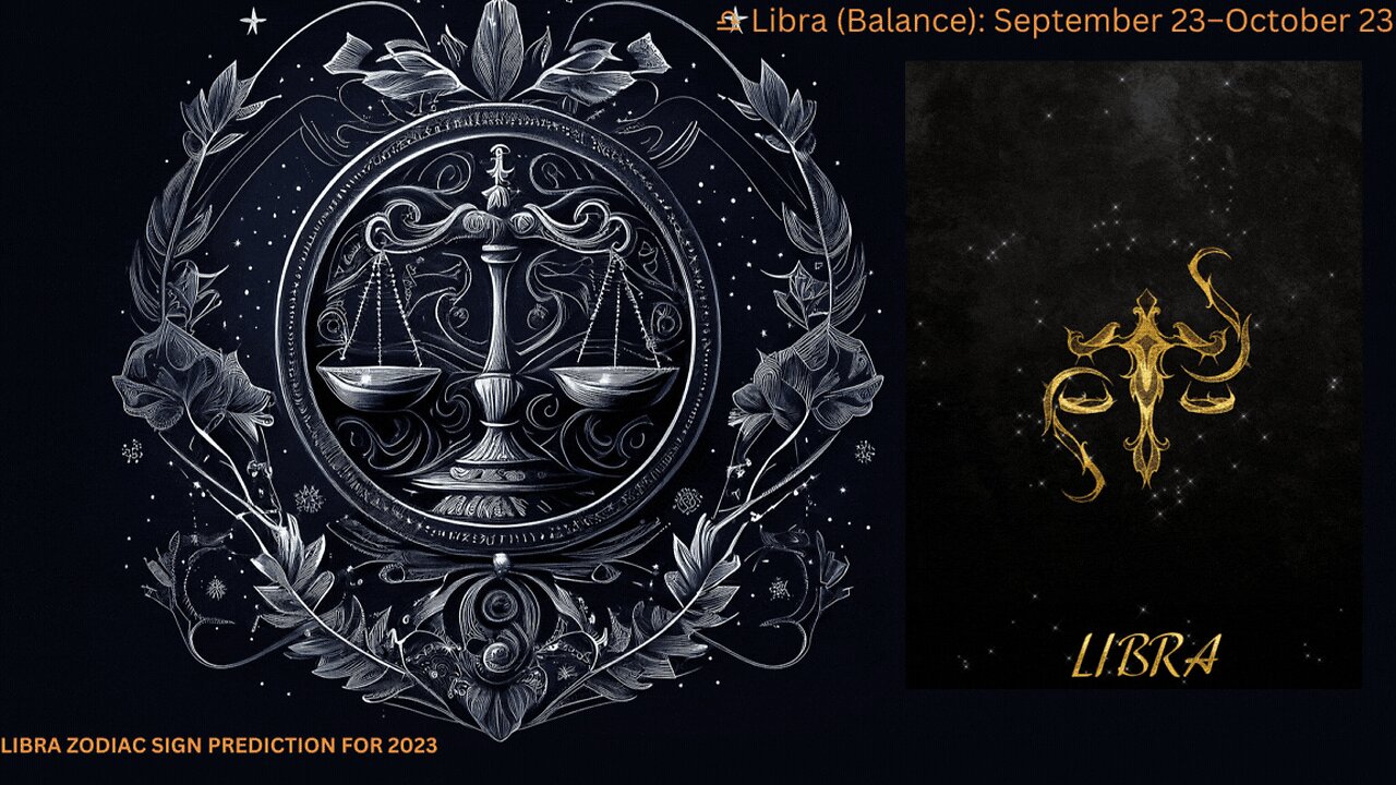 LIBRA ZODIAC SIGN PREDICTION FOR 2023