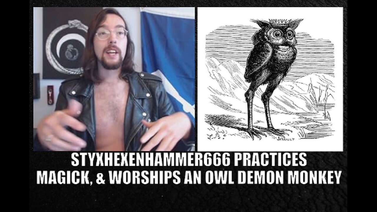 Styxhexenhammer666 Practices Magick, & Worships Owl Demon Monkey