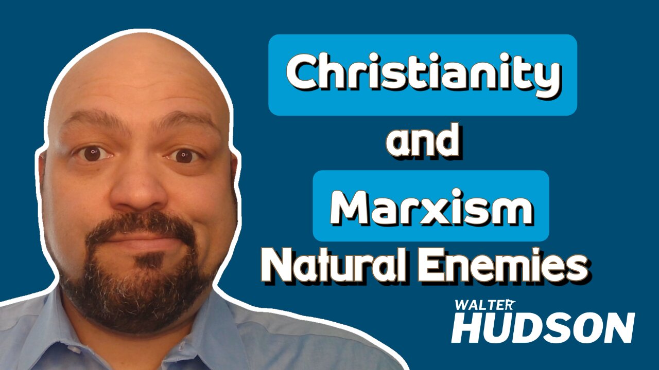 Christianity and Marxism: Natural Enemies