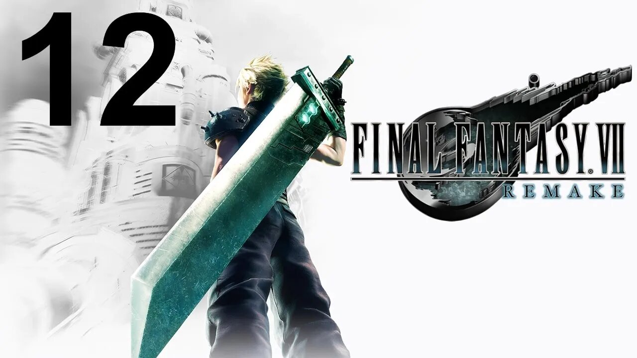 Final Fantasy VII Remake (PS4) - Walkthrough Part 12