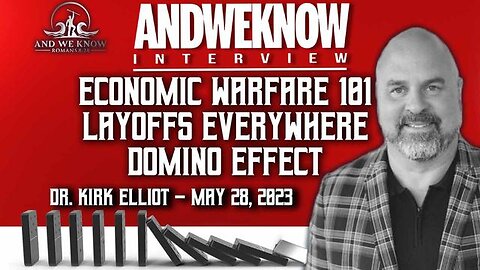 5.28.23- AWK interview w_ Dr. Elliot - Unemployment DOMINO effect on ALL. Prepare now! PRAY!