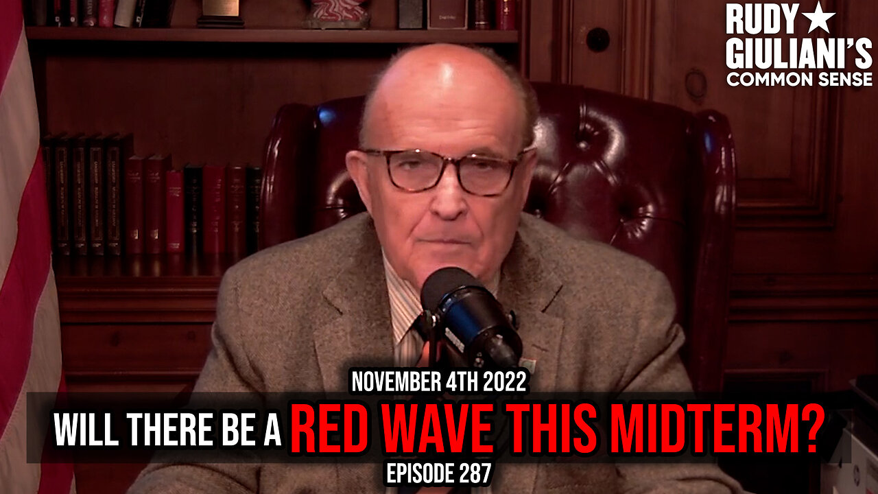 Will There be a Red Wave This Midterm? | Rudy Giuliani | November 4th 2022 | Ep 287