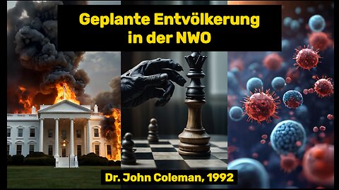 Dr John Coleman über geplante Entvölkerung auf dem Weg zur NWO