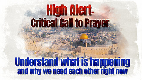 High Alert- Critical Call to Pray- Understanding Current Events in Israel