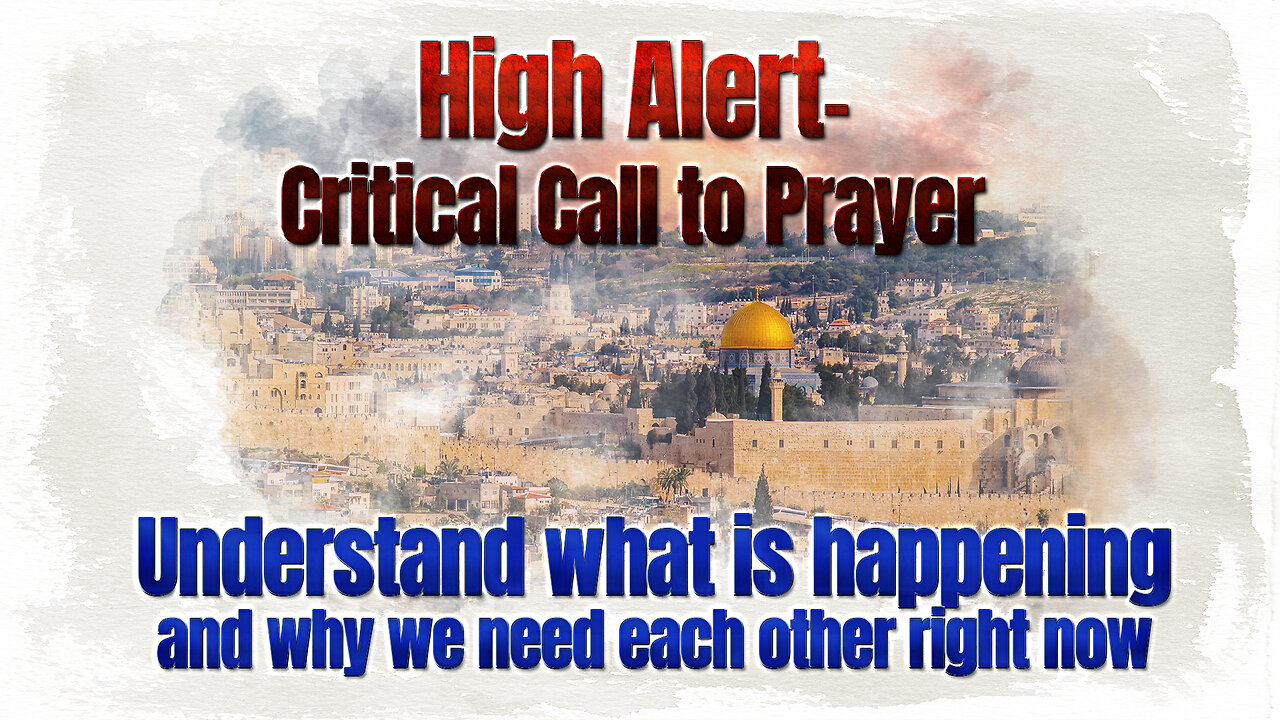 High Alert- Critical Call to Pray- Understanding Current Events in Israel