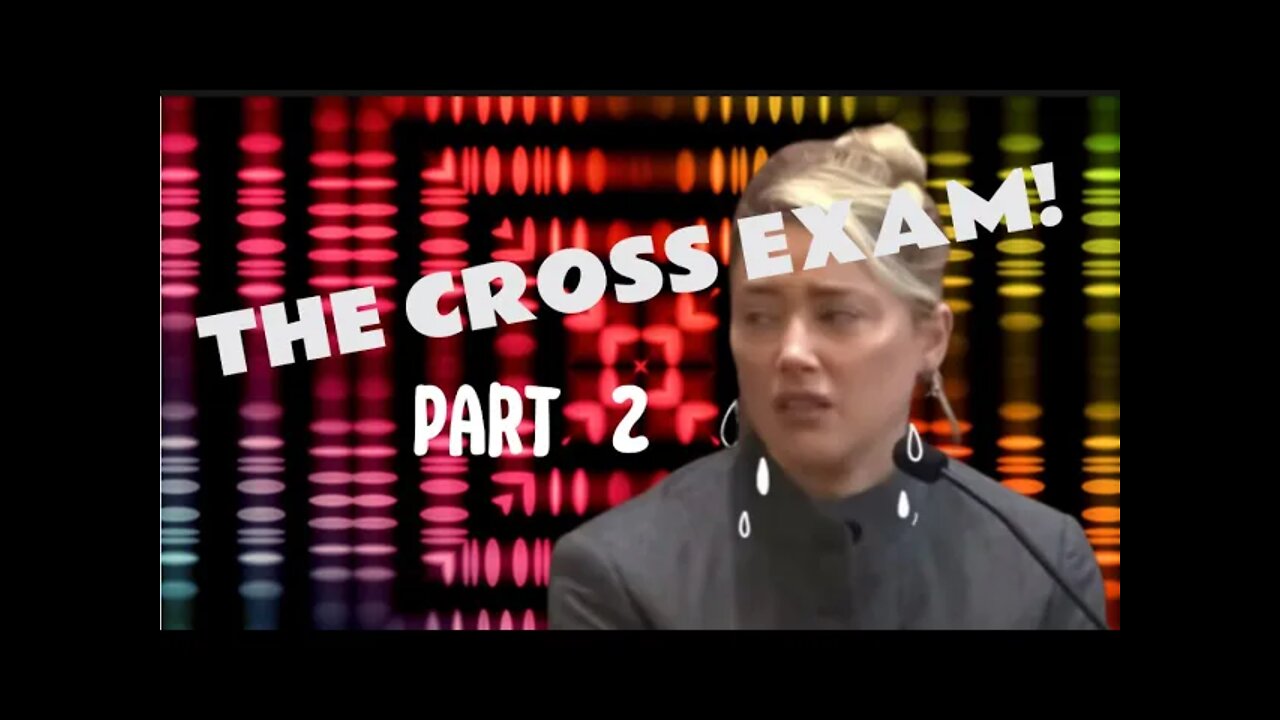 AMBER HEARDS CROSS EXAM cont...