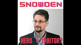 Edward Snowden - Hero or Traitor?