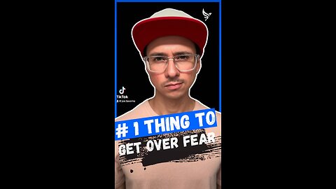#1 Thing To Get Over Fear
