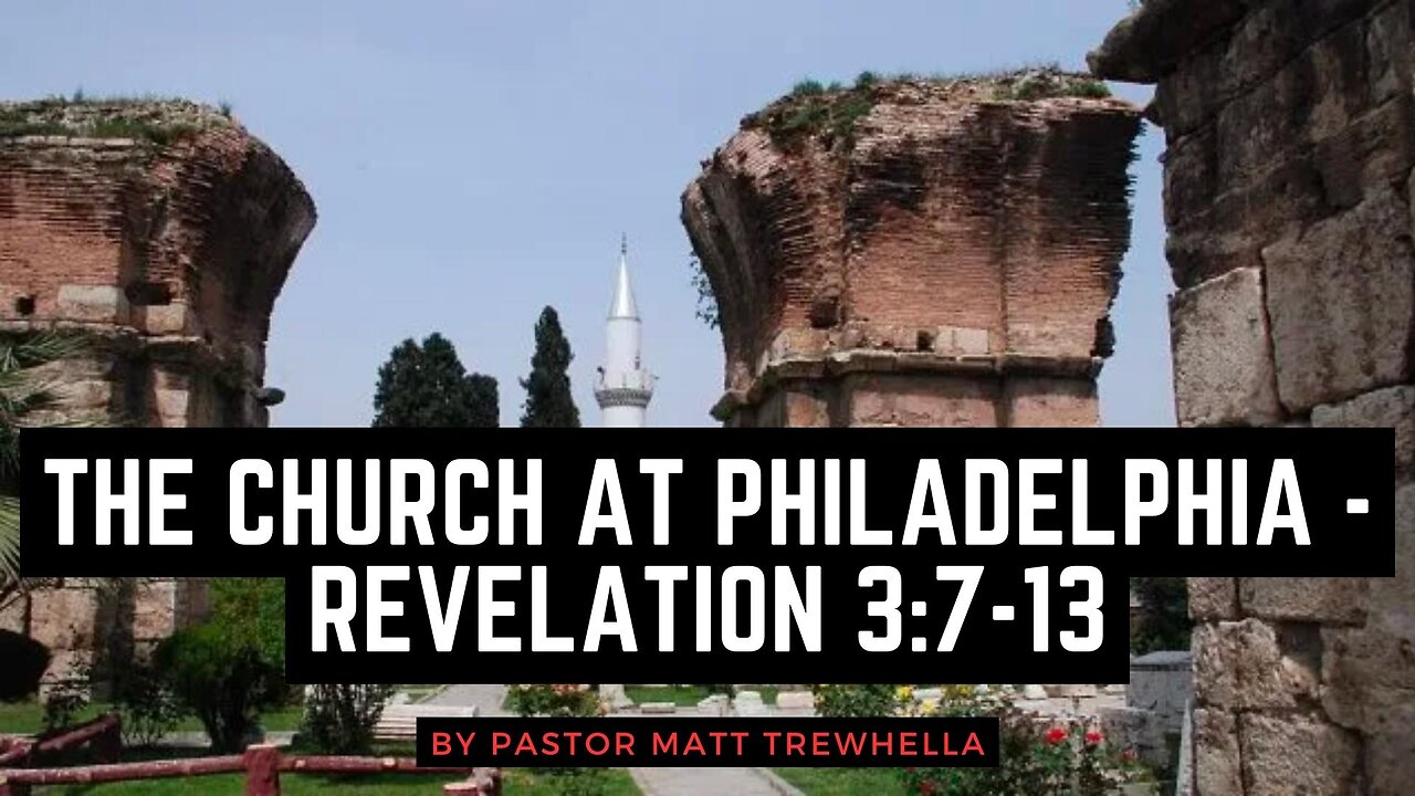 The Church at Philadelphia - Revelation 3:7-13