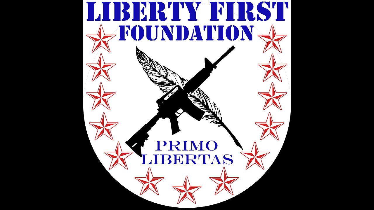 The Liberty First Foundation: Episode 4, 01-26-2024