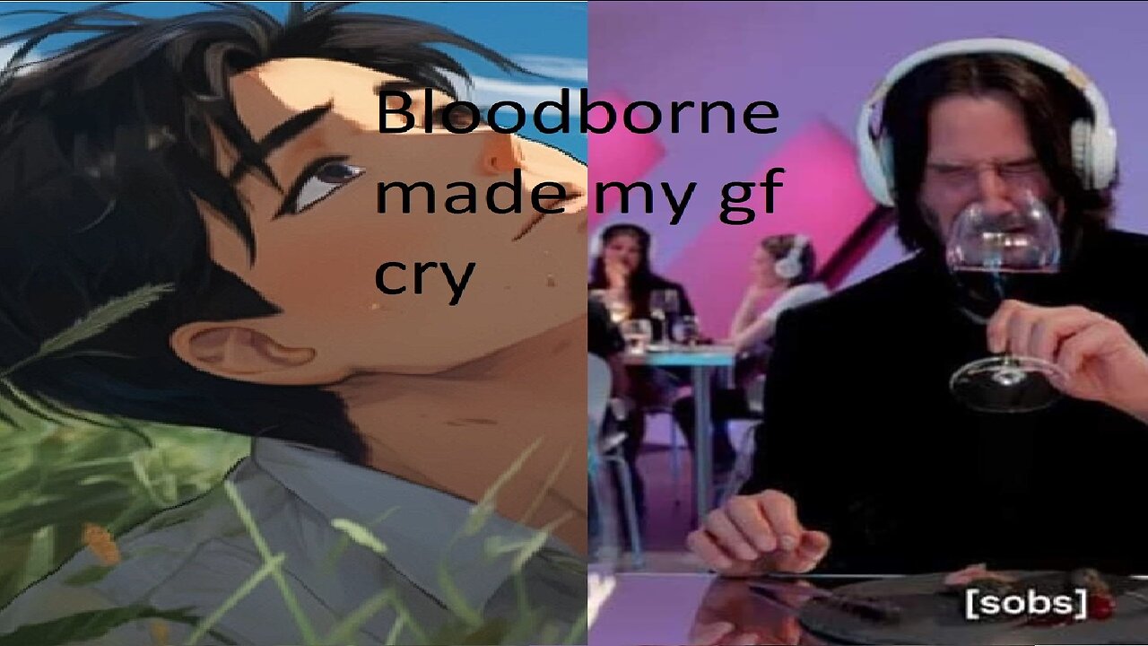 Don't play Bloodborne in front of your girlfriend
