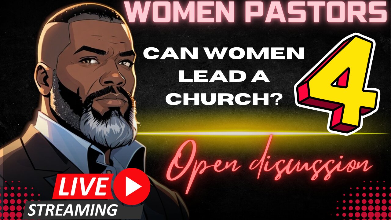 Can A Woman Pastor A Church? PT4