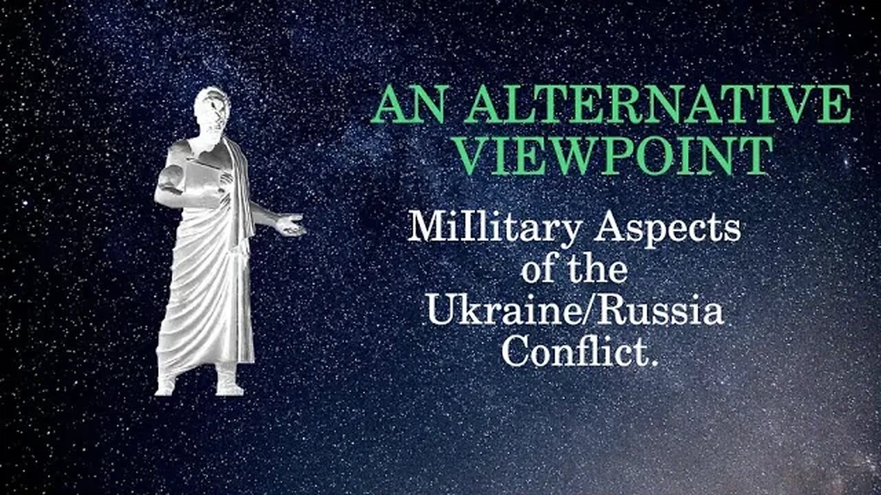Episode 15:Military Aspects of the Ukraine Russia Conflict.