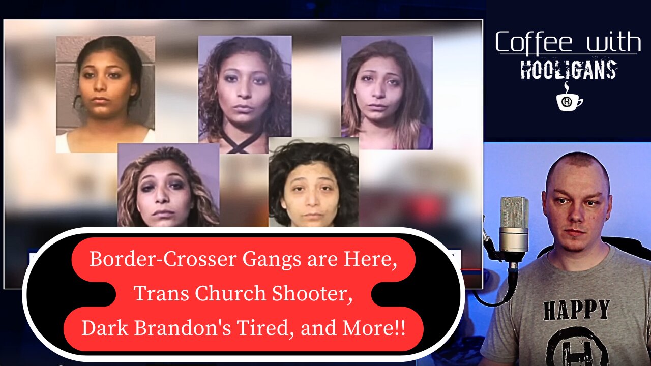 Border-Crosser Gangs are Here, Trans Church Shooter, Dark Brandon's Tired, and More!!