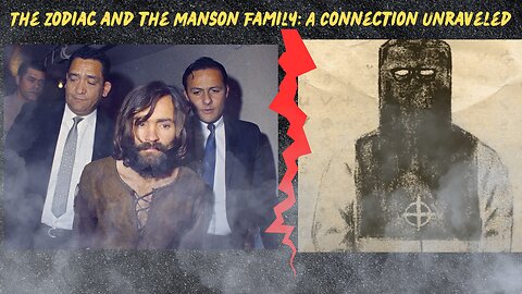 The Zodiac and the Manson Family: A Connection Unraveled