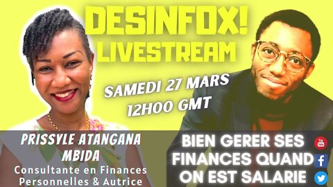 Bien gérer ses FINANCES quand on est salarié, avec Prissyle A. Mbida - DESINFOX Livestream #19