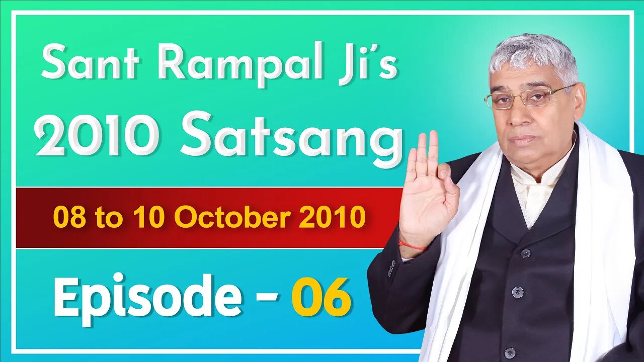 Sant Rampal Ji's 2010 Satsang | 08 to 10 October 2010 HD | Episode - 06 | SATLOK ASHRAM