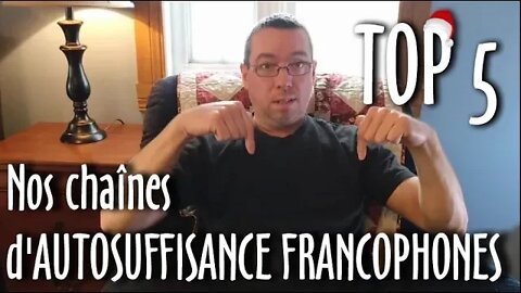 👍TOP 5 de nos chaînes d'AUTOSUFFISANCE FRANCOPHONES - #138