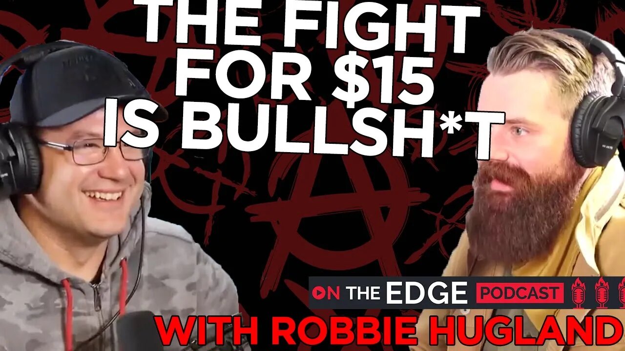 The Fight For $15 Minimum Wage Is Bulls**t - On The Edge CLIPS