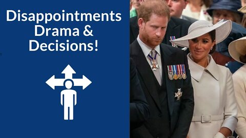 Disappointments, Drama & Decisions! #meghanmarkle #princeharry #platinumjubilee